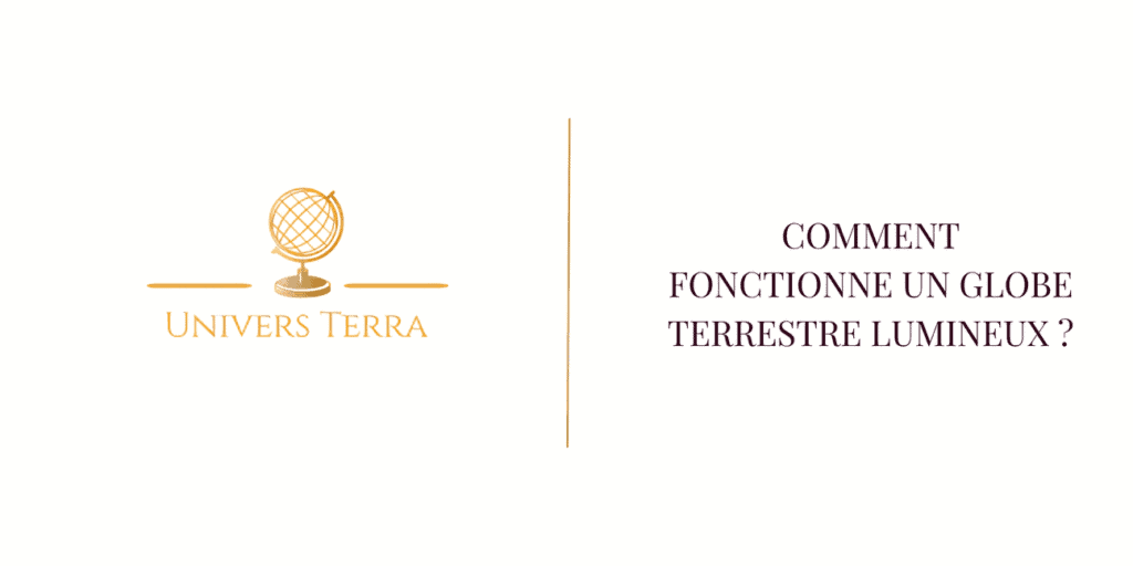 Voici Commment Fonctionne un Globe Terrestre Lumineux (2025)